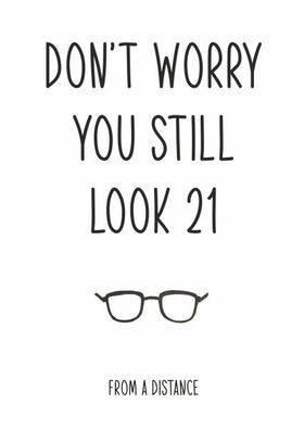 Don't worry, you still look 21 from a distance | thortful You Still Look 21 From A Distance, Birthday For Friend Quotes Funny, Funny Birthday Posters, Birthday Postcards Ideas, Happy Birthday Card Ideas Creative, Birthday Humor Cards, Cute Aesthetic Birthday Cards, Birthday Wishes Funny Humor, Funny Birthday Cards For Best Friends