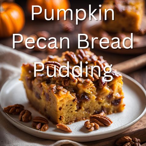 Pumpkin Pecan Bread Pudding Maple Bourbon Sauce, Pecan Bread Pudding Recipe, Pumpkin Bread Pudding Recipe, Pumpkin Pecan Bread, Pecan Bread Pudding, Easy Pumpkin Bread, Pecan Sauce, Rum Sauce, Easy Pumpkin Dessert