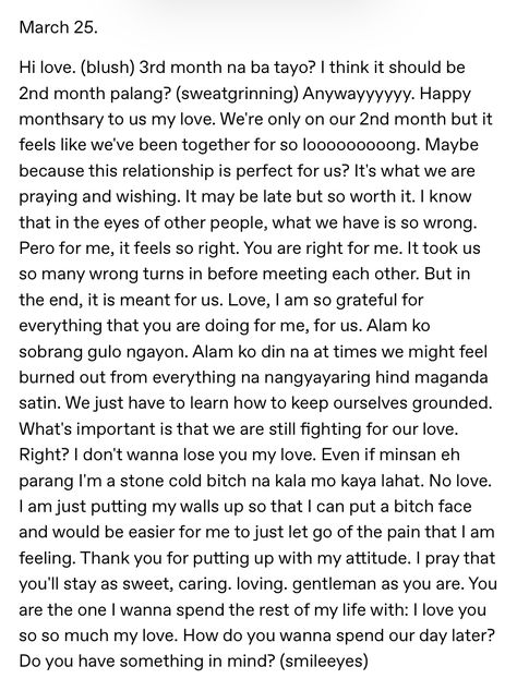 monthsary message ni priscilla para sa boyfriend ko, pang 3mos na pala nila tapos nung tinanong ko sila the month before their 3rd monthsary ang gagaling magsideny, sayang ngalang tong babaing to may asawat anak pero mas piniling maging malandi, dko lang maintindihan king bakit kailangan niya pang pumatol sa may jowa na, hirap intindihin pag kulang yung utak.. makasarili, bastos, napakasama ng ugali..innocent on the outside, demonyo pala ang totoong ugali. Boyfriend Monthsary Message, Monthsary Letter For Girlfriend, Letter For Monthsary, Long Sweet Message For Girlfriend Monthsary, Lsm Message For Your Boyfriend, 3 Monthsary Message For Boyfriend, Tagalog Birthday Message For Boyfriend, Happy Monthsary Message To Boyfriend Tagalog, Monthsary Message For Boyfriend Tagalog Ldr