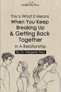 What It Means When You Keep Breaking Up And Getting Back Together Getting Back Together Quotes, Giving Up Quotes Relationship, Back Together Quotes, Breaking Up With Someone You Love, Benefits Of Being Single, Overcoming Jealousy, Breaking Up With Someone, Together Quotes, Giving Up Quotes