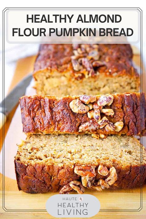 This healthy pumpkin bread recipe has all of the flavors of autumn combined in one nutritious, moist, and delicious loaf. Made with almond flour, it’s the perfect snack or treat and is even healthy enough to have for breakfast! #hauteandhealthyliving #paleo #glutenfree #dairyfree #pumpkinbread Almond Flour Loaf Bread, Almond Flour And Honey Recipes, Almond Pumpkin Bread, Almond Flour Pumpkin Bread Recipes, Almond Flour Pumpkin Loaf, Almond Flour Applesauce Bread, Paleo Pumpkin Bread Almond Flour, Gluten Free Pumpkin Bread Almond Flour, Healthy Pumpkin Bread Almond Flour