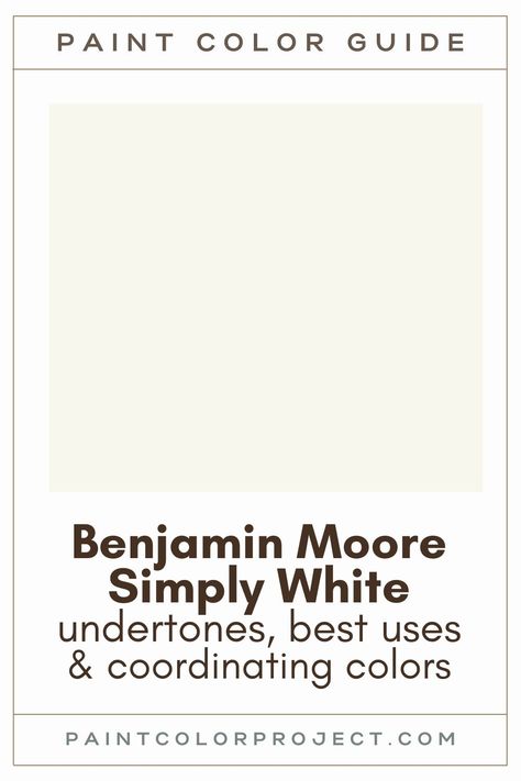 Looking for the perfect white paint color for your home? Let’s talk about Benjamin Moore Simply White and if it might be right for your home! Simply White Benjamin Moore Bedroom, Simply White Benjamin Moore Coordinating Colors, Benjamin Moore Simply White Kitchen, Simply White Paint Color, Colors That Go With Simply White, White Colors For Walls, Benjamin Moore Simply White Color Palette, Bm Cotton Balls Paint, Benjamin Moore Simply White Trim