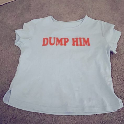 Dump Him Baby Tee Brand New, Worn Once, Good Quality, Cute, Trendy, 90s Style. Y2k Mcbling Era Funny Baby Tees Y2k, Baby Tees With Words, Fashion Manifestation, Cute Baby Tees, Y2k Mcbling, 2000s Baby, Funny Baby Tees, Dump Him, Mcbling Fashion