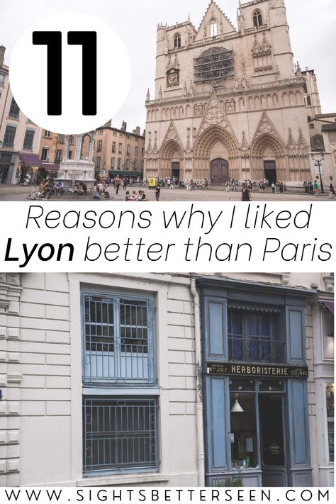 I liked Lyon, France better than Paris - these are my 11 reasons why! Also included are the best things to do in Lyon, France including traboules, where to walk, and how to spend your day! #lyon #lyonfrance Day Trips From Lyon France, What To Do In Lyon France, Lyon France Things To Do In, Lyon France Outfit, Lyon France Aesthetic, Lyons France, Lyon France Travel, France Lyon, Europe Train