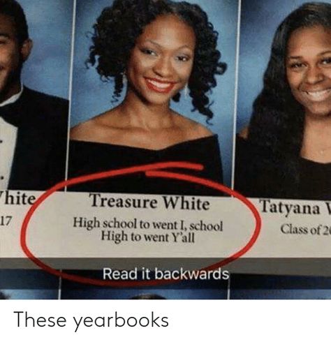 Read It Backwards, High School Memes, Funny School Pictures, Yearbook Quotes, Student Humor, Yearbook Photos, Funny School, School Memes, School Pictures