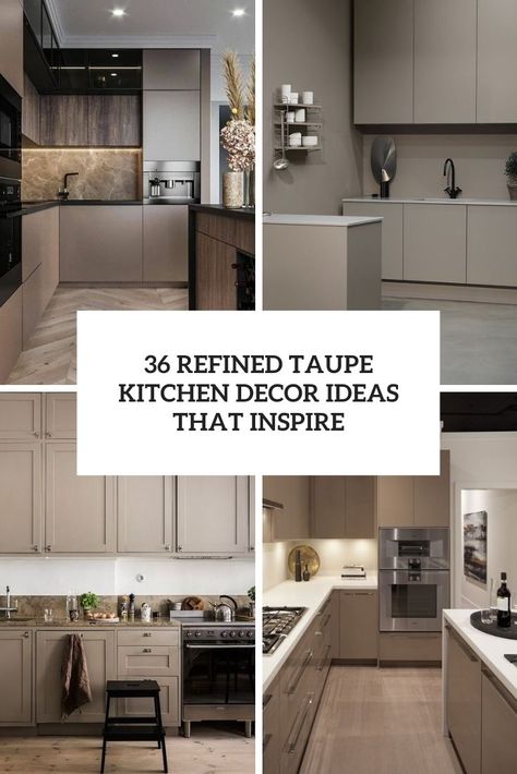 Taupe Kitchen Cabinets With Dark Countertops, Grey And Taupe Kitchen, Toupe Colored Kitchen, Kitchen Cabinet Color Ideas Wood Countertops, Taupe Color Palettes Kitchen, Backsplash With Taupe Cabinets, Taupe Fireplace Mantle, Beige And Black Kitchens, Black And Tan Kitchen Cabinets