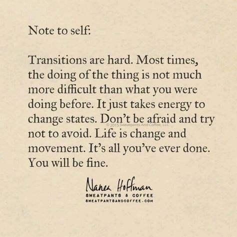 Transitions are hard || Life is Change. Quotes For Transition, Transition In Life Quotes, Quotes About Life Transitions, Life Transitions Quotes, Quotes About Transition And Change, Transitioning Quotes, Quotes On Transition, Transition Quotes Inspiration, Life Transition Quotes