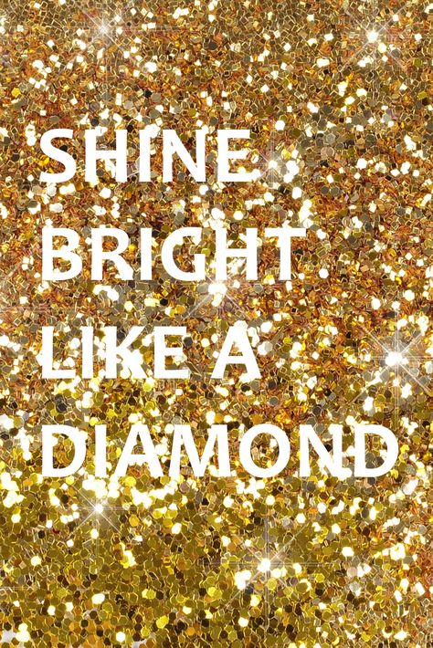 Bright: My 2014 OLW Sprital Quotes, Diamond Printable, Diamond Quotes, Glitter Quotes, Sparkle Quotes, Shine Like A Diamond, Shine Bright Like A Diamond, Head Over Heels, Sparkles Glitter