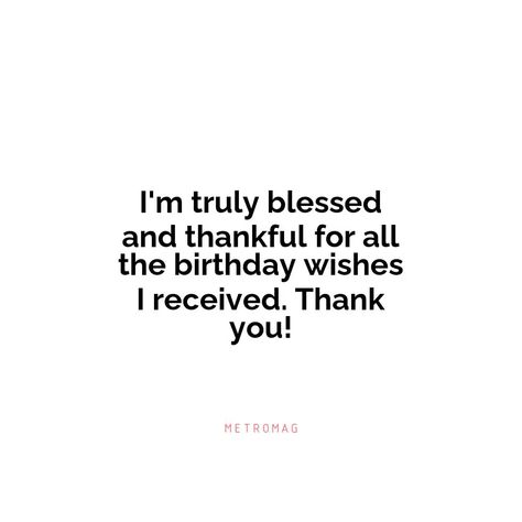 Express your gratitude with these touching quotes to thank people for their birthday wishes. Share a meaningful quote with your loved ones today. | # #BirthdayWishes #Quotes Caption For Thanking Birthday Wishes, Happy Birthday Message To My Self, Qoutes Birthdays To Me, Birthday Wishes For My Self Quotes, How To Thanks For Birthday Wishes, Thanking Message For Birthday Wishes, Thank You For Today Quotes, Gratitude For Birthday Wishes, Thank You For Wishes