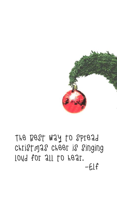 The best way to spread Christmas cheer is singing loud for all to hear. Elf Quote Christmas wallpaper for your phone. Elf Quotes Aesthetic, The Best Way To Spread Christmas Cheer, Elf Phone Wallpaper, All I Want For Christmas Is You Wallpaper, Christmas Lyrics Wallpaper, Christmas Aesthetic Quotes, Christmas Quotes Wallpaper, Christmas Lyrics Quotes, Elf Quotes Funny