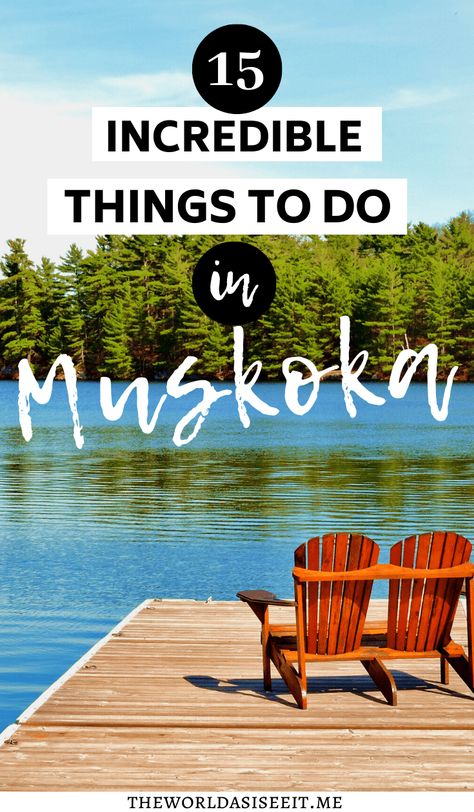 15 Incredible Things to do in Muskoka for every season. I what to do in Muskoka Ontario I Ontario Canada travel I visit Muskoka I Muskoka travel I where to go in Muskoka I where to stay in Muskoka I winter in Muskoka I summer in Muskoka I fall in Muskoka I cottage country Ontario I Ontario travel I Muskoka guide I Ontario Canada Travel, Muskoka Ontario, Ontario Travel, Canada Travel Guide, Canadian Travel, Visit Canada, Magical Things, Relaxing Vacations, Amazing Travel