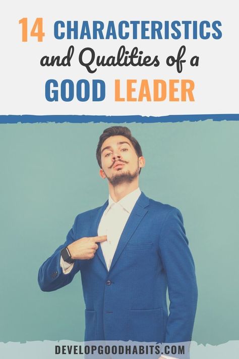 Look at 14 characteristics and qualities of a good leader and steps you can take to build each of these characteristics | characteristics of a leader | 21 characteristics of a leader | 5 characteristics of a good leader #leadership #leader #success via @HabitChange Qualities Of A Good Leader, Leadership Characteristics, A Good Leader, Good Leader, Team Morale, Self Help Skills, Improve Confidence, Building Self Esteem, Small Business Advice