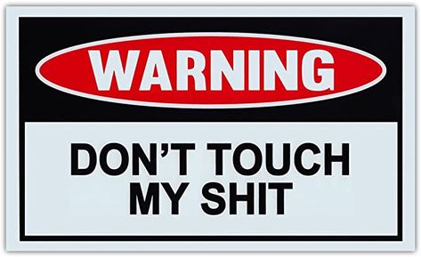 Amazon.com: Crazy Sticker Guy Funny Warning Signs - Don't Touch My Sht - Man Cave, Garage, Work Shop: Home & Kitchen Garage Work Shop, Funny Warning Signs, National Sibling Day, Handmade Stickers, Warning Sign, Funny Posters, Handmade Sticker, Man Cave Garage, Dont Touch