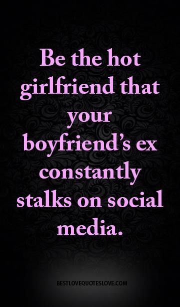 Crazy Ex Quotes, Ex Girlfriend Quotes, Stalking Quotes, Girlfriend Quotes Funny, Bitter Ex, Jealous Ex, Ex Quotes, Crazy Ex, Girlfriend Quotes