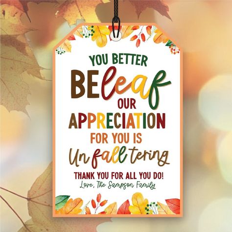 Show your appreciation in a fun, fall-inspired way! 🍂 Our ‘You better beLEAF our appreciation’ gift tag is perfect for teachers, friends, co-workers, and more. It's a thoughtful touch to brighten anyone’s day this season. 🎁 Teacher Encouragement, Nurse School, Appreciation Gifts Diy, School Pto, Editable Gift Tags, Appreciation Ideas, Staff Gifts, Gift Tag Template, Staff Appreciation