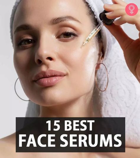 15 Best Face Serums For Bright, Firm, And Glowing Skin Face Glow Serum, Glowing Serum, Best Face Serum, Face Serums, Face Firming, Healthy Remedies, Anti Aging Face Serum, Natural Skin Care Remedies, Face Brightening