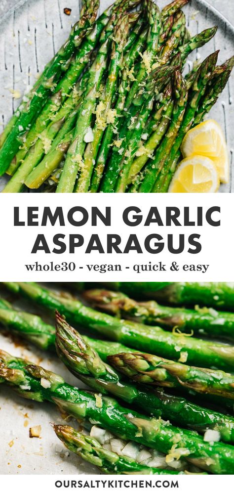 Oven roasted lemon garlic asparagus is quick, easy, and packed with flavor. Ready in just 15 minutes, this side dish couldn't be easier, but it's so impressive. Naturally Whole30, vegan, and plant-based, this healthy recipe is the perfect side dish to round out a meal or to offer for brunch. #sidedish #asparagus #whole30 #vegan Vegan Asparagus Recipes, Lemon Garlic Asparagus, Nature Recipes, Spring Dinners, Garlic Asparagus, Asparagus Recipes Oven, Best Asparagus Recipe, Whole30 Vegan, Grilled Asparagus Recipes