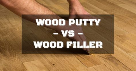 Complete Guide On Wood Putty vs Wood Filler | WoodworkingCarpenters and woodworkers need to fill ...  Read moreDifference Between Wood Putty And Wood Filler The post Difference Between Wood Putty And Wood Filler appeared first on Comprehensive Guides for Choosing Right Tools. Wood Fillers, Wood Adhesive, Wood Repair, Wood Putty, Wooden Items, Tools Hardware, Wood Filler, Exterior Wood, Linseed Oil