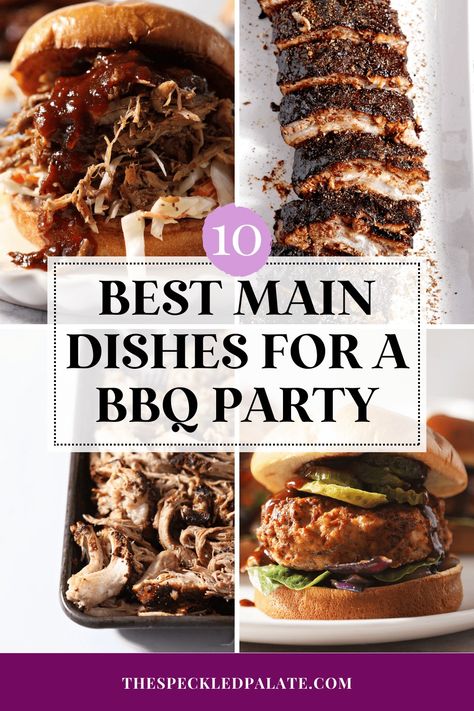 Looking for the best BBQ main dishes to make and serve? We've got 10+ recipe ideas that feature chicken, turkey, pork and beef that would be a great centerpiece for a BBQ party menu. #EasyEntertaining #SpeckledPalate Bbq Ideas For Large Groups, Grill Dinner Party, Bbq Family Dinner Ideas, Bbq Feast Ideas, Bbq Meat Dishes, Meat For Bbq Party, Bbq For 30 People, Barbecue Main Dishes, Bbq Protein Ideas