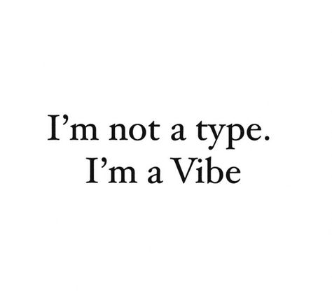 M not a type. I’m a Vibe🫠 . . . . #ａｅｓｔｈｅｔｉｃ #viral #trending #explorepage I’m A Whole Vibe Quotes, They Them Aesthetic, A Vibe Aesthetic, My Type Aesthetic, Az Quotes, Im Cool, Viral Aesthetic, Vibe Aesthetic, Only Me