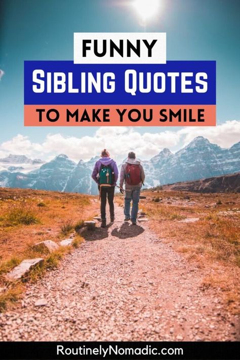 Funny Sister Quotes Hilarious Laughing, Sibling Sayings And Quotes, Funny Brother And Sister Quotes, Crazy Sister Quotes Funny, Quotes About Brothers And Sisters, Funny Sibling Quotes, Favorite Child Quotes, Funny Siblings Quote, Older Sister Quotes