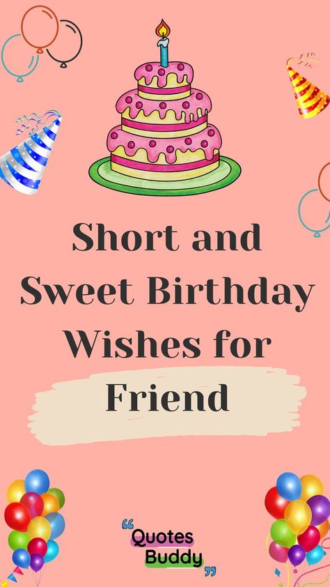 If you’re looking for, what is the best message for birthday friend? to use as a cute text to send a card to give on a birthday. Then let us inspire you with these birthday wishes for friend and birthday quotes. Sending birthday greetings is a wonderful way to honour the birthday of a friend. When you’re deciding which Meaningful Birthday Messages for Best Friend to include within birthday card gift, consider who you’re writing to. Friendship Quotes For Birthday, Birthday Messages For Best Friend, Happy Birthday Messages Friend, Short Happy Birthday Wishes, Sweet Happy Birthday Messages, Quotes For Birthday, Messages For Best Friend, Message For Birthday, How To Wish Birthday