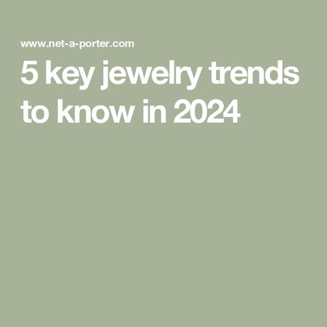 5 key jewelry trends to know in 2024 Fall 2024 Fashion Trends Jewelry, Trending Jewellery 2024, Current Jewelry Trends 2024, Trend Jewelry 2024, Jewellery 2024 Trends, 2024 Fall Jewelry Trends, Fall Jewelry Trends 2024, Trending Necklaces 2024, Jewelry Fashion Trends 2024