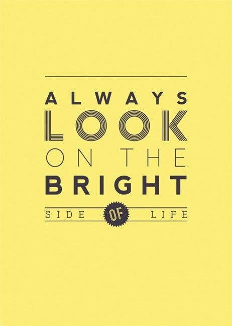 going to have this stuck in my head all day. #moviequotes Monty Python, Humour, Look On The Bright Side, Bright Side Of Life, Life Poster, On The Bright Side, Words Worth, Visual Statements, Business Coach