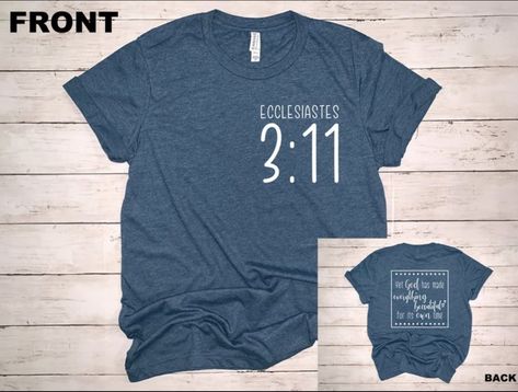 Vinyl Shirt Ideas, Ecclesiastes 3 11, Bible Shirts, Christian Shirts Designs, Bible Book, Church Shirt, Bible Verse Shirt, Jesus Tees, Cute Shirt Designs