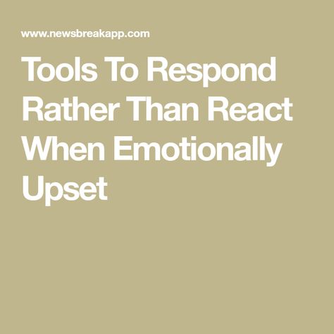 Tools To Respond Rather Than React When Emotionally Upset How Not To React Emotionally, Control Yourself, Brain And Nervous System, Sweaty Palms, Calming Music, Upset Stomach, Stressful Situations, Lower Blood Pressure, Calm Down