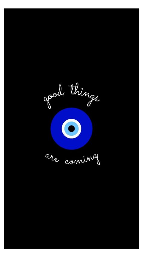 Good Thought Wallpaper, Evil Eye Design Illustration, Good Things Are Coming Evil Eye, Evil Eye With Quote, Evil Eye Phone Background, The Evil Eye Wallpaper, Cute Wallpaper Backgrounds Quotes, Evil Eye Qoute, Evil Eye Cover Photo