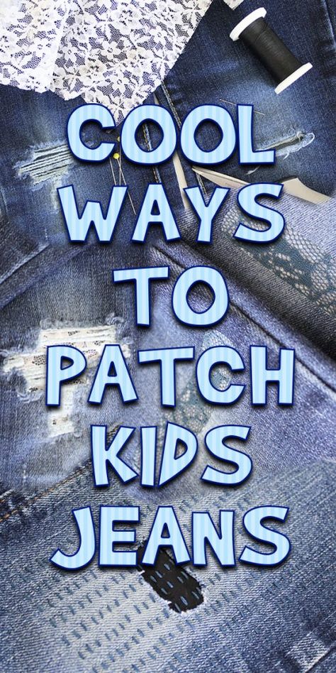 Cool Ways to Patch Kids Jeans Patching Jeans, Denim Patches Diy, Patched Jeans Diy, Easy Sewing Projects For Kids, Jean Patches, How To Patch Jeans, Sewing Area, Felt Food Patterns, Toddler Boy Jeans