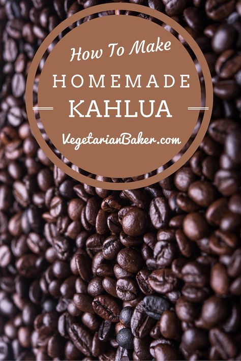 How To Make Homemade Kahlua (Coffee Liqueur) Kahlua Drinks, Kahlua Coffee, Homemade Kahlua, Kahlua Recipes, After Dinner Cocktails, Coffee Liqueur Recipe, Roast Pumpkin Soup, Kahlua Coffee Liqueur, Homemade Alcohol