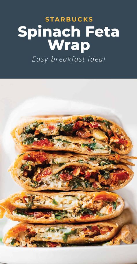 Copycat Starbucks Egg White Spinach Feta Wrap, Spinach Egg Tortilla Wraps, Spinach Feta Egg Wrap, Wrap Recipes Tortilla, Starbucks Spinach Feta Wrap Recipe, Spinach Feta Wrap Starbucks, Spinach Feta Wrap, Feta Wrap, Breakfast Wrap