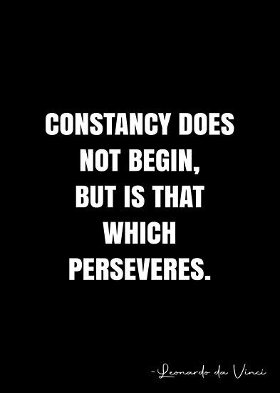 Constancy does not begin, but is that which perseveres. – Leonardo da Vinci Quote QWOB Collection. Search for QWOB with the quote or author to find more quotes in my style… • Millions of unique designs by independent artists. Find your thing. Constancy Quotes, There Is No Coincidence Quotes, Don’t Conform Quotes, Mediocrity Quotes Never Settle, Leonardo Da Vinci Quotes, Davinci Quotes, Quote Posters, Sale Poster, Wisdom Quotes