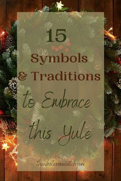 yule, yule traditions, yule festivities, sabbat, yuletide, Christmas, yule Symbols Witch Seasons, Yule Symbols, Yule Inspiration, Wholesome Witch, Witches Grimoire, Yuletide Blessings, Christian Witch, Winter Solstice Party, Winter Solstice Traditions