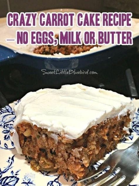 Sweet Little Bluebird Nondairy Desserts, Crazy Carrot Cake, Wacky Cakes, Cake No Eggs, Crazy Cake Recipes, Wacky Cake Recipe, Vegan Cream Cheese Frosting, Wacky Cake, Crazy Cake