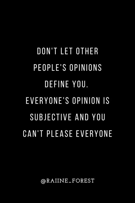 You Can't Please Everyone Quotes Truths, Letting Go Of Other Peoples Opinions, Other People’s Opinions, Don’t Let Other People Define You, Dont Let Others Opinions Define You, Other Opinions Quotes, You Can't Please Everyone, Other People’s Opinions Of You, Can’t Please Everyone Quotes