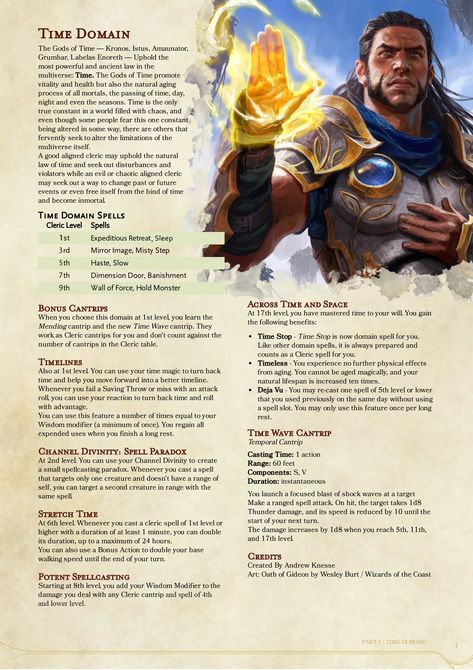 Cleric Time Domain 5th Small update - POTENT SPELLCASTING: Starting at 8th level, you add your Wisdom modifier to the damage you deal with any cleric cantrip. Warlock Homebrew, Rogue Archetypes, 5e Races, Dnd Cleric, Dungeons And Dragons Races, Dnd Classes, Dungeon Master's Guide, Dnd Races, Dungeons And Dragons 5e