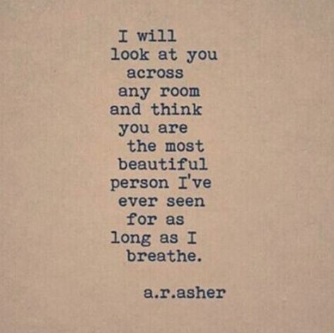 Yes. This will always be true...everytime I see YOU I think YOU are the most beautiful person I have ever seen...the most beautiful heart, most beautiful soul, and most beautiful mind. YOU are a beautiful person...and I will always think this each day for the rest of my life...no matter what.:) I love YOU. Love Quotes For Boyfriend Romantic, I Only See You, Feeling Loved Quotes, Most Romantic Quotes, Girlfriend Quotes, Love Quotes For Boyfriend, Hes Mine, Budget Tips, Boyfriend Quotes