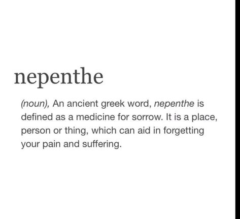 Nepenthe Meaning, Rare Greek Words, Words With Deeper Meaning, Greek Words With Meaning, Ancient Greek Words And Meanings, Pretty Greek Words, Deep Words With Meaning Love, Greek Words And Meanings Aesthetic, Poetic Titles