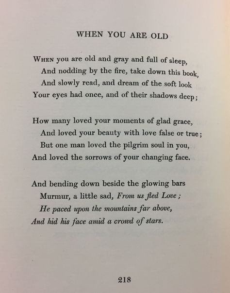 When You Are Old Poem, When You Are Old Wb Yeats, Classic Poems Literature Beautiful, Classic Poems About Love, Poem About Getting Older, W B Yeats Poetry, Old Poems Poetry, Old English Poetry, Wb Yeats Poems