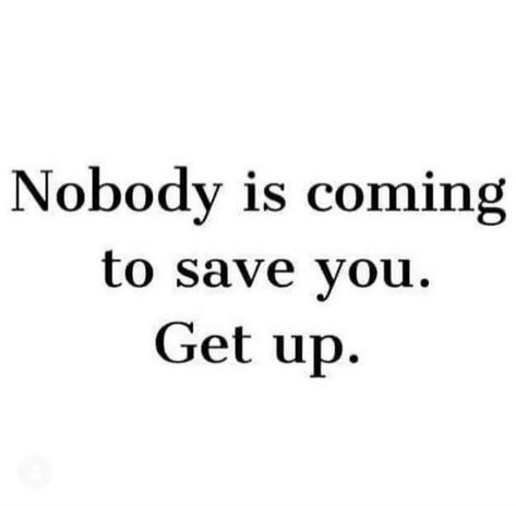 Nobody is coming to save you. Get up. Studera Motivation, Study Quotes, Study Motivation Quotes, Aesthetic Quotes, Positive Self Affirmations, Daily Inspiration Quotes, Self Quotes, Reminder Quotes, Fresh Start