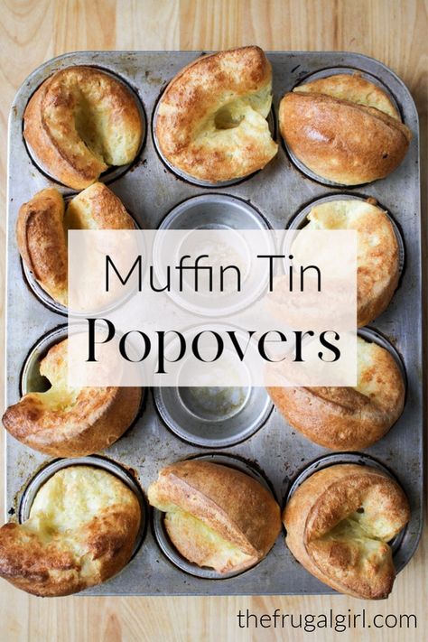 How to Make Popovers (in a muffin tin) - The Frugal Girl Mini Popovers Recipe, Muffin Tin Bread, How To Make Popovers, Muffin Popovers, Best Popover Recipe, Pop Overs In Muffin Tin Popover Recipe, Vegan Popovers, Pop Overs Recipe Muffin Tin, Popovers In Muffin Tin