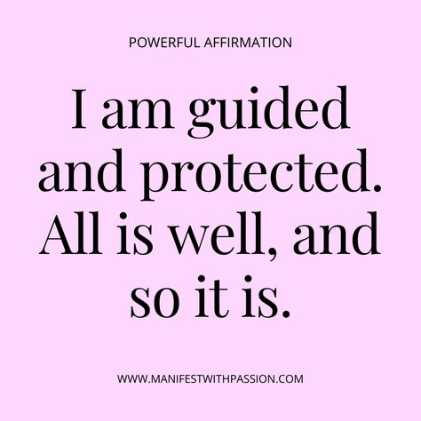 Know that you are guided. You are protected. All is well, and so it is. <3 Protection Affirmation I Am, And So It Is Quotes, And So It Is, I Am Protected Quotes, I Am Safe I Am Protected, I Am Receiving Affirmations, I Am Divinely Guided And Protected, Thank You Affirmations, I Am Protected Affirmation