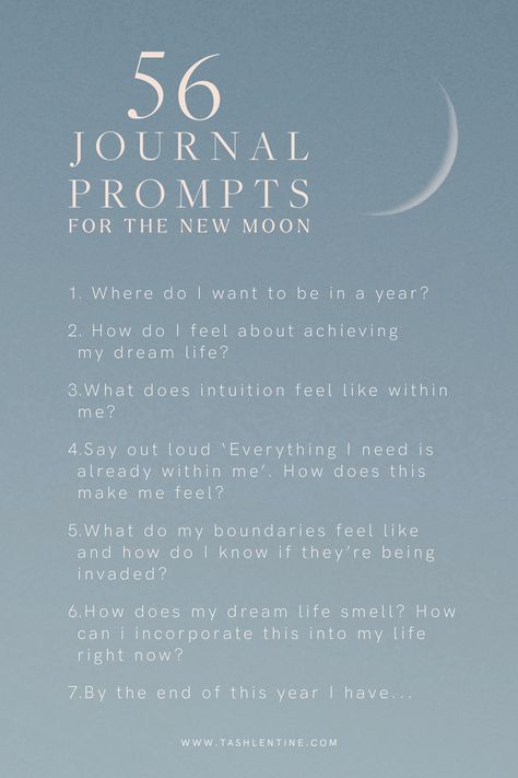 New moon journal prompts: where do I want to be in a year? how do i feel about achieving my dream life? by the end of the year i have.... click the link to check out the full list New Moon Intentions Journal, New Moon Journaling, Journal Prompts To Find Your Purpose, Values Journal Prompts, Journal Prompts For Sexuality, New Moon Journal Prompts, Full Moon Journal Prompts, New Moon Journal, Bedtime Journal