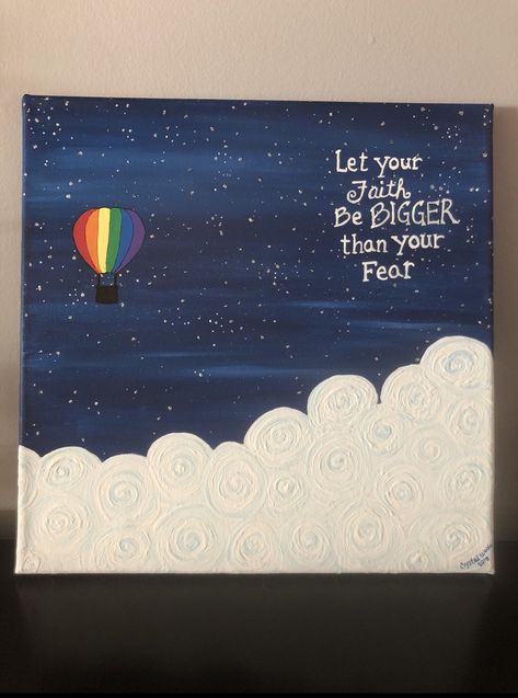 Let your faith be bigger than your fear painting. Acrylic paint. Thought Painting Ideas, Positive Affirmation Canvas Painting, Faith Acrylic Painting, Simple Paintings With Quotes, Positive Canvas Painting Ideas, Christian Paintings On Canvas Easy Aesthetic, Motivational Painting Ideas, Heaven Painting Easy, Painting Ideas On Canvas Christian Faith