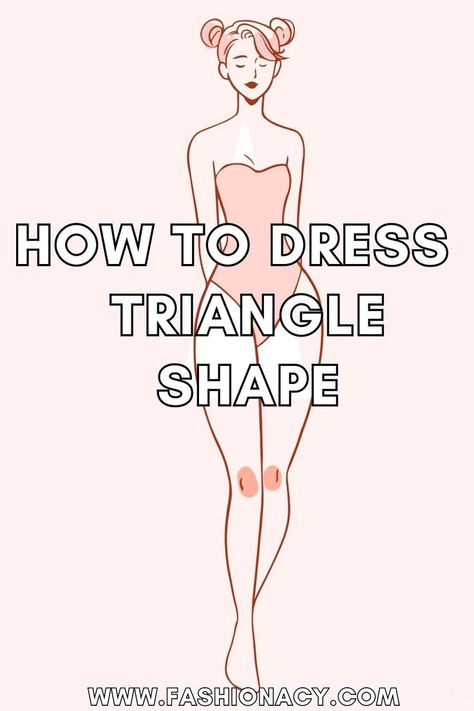 How to Dress Triangle Body Shape Inverted Triangle Body Shape Outfits, Triangle Body Shape Fashion, Triangle Body Shape Outfits, Dress For Body Shape, Triangle Dress, Dress Body Type, Body Shape Outfits, Inverted Triangle Body Shape, Triangle Body Shape