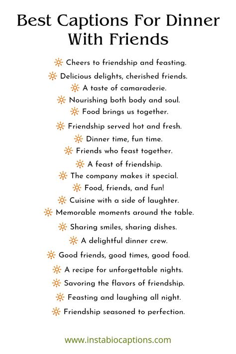 Discover the perfect dinner with friends captions for Instagram! Spice up your foodie-filled feed with these delightful and witty captions, guaranteed to add flavor to your cherished moments shared with friends. From laughter to scrumptious bites, find the ideal caption to capture the essence of your unforgettable dining experiences. Bon appétit! 🍽️😊 #DinnerWithFriends #FoodieFiesta #FriendshipFeast Food Captions With Friends, Iftar With Friends Caption, Foodie Friends Quotes, Coment In Instagram Ideas For Friends, Lunch With Friends Captions Instagram, Instagram Captions For Restaurants, Fancy Dinner Captions Instagram, Dinner Out Captions Instagram, Food And Friends Caption