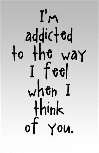 I'm addicted to the way I feel when I think of you The Way I Feel, I Think Of You, Morning Quotes, The Words, Good Morning Quotes, Good Morning, The Way, Quotes